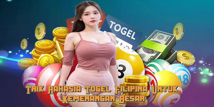 Trik Rahasia Togel Filipina Untuk Kemenangan Besar