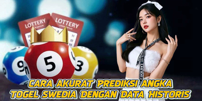 Cara Akurat Prediksi Angka Togel Swedia Dengan Data Historis