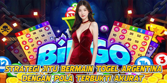 Strategi Jitu Bermain Togel Argentina Dengan Pola Terbukti Akurat